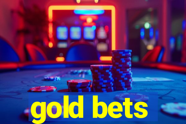 gold bets